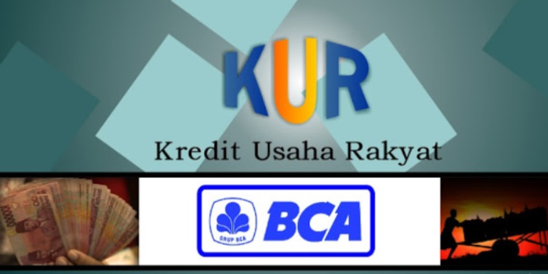 KUR BCA – Syarat, Bunga & Cara Pengajuan Kredit
